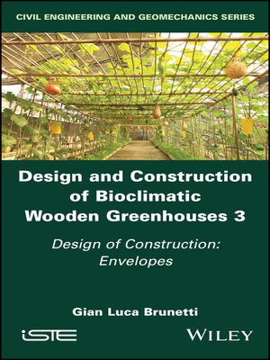 cover image of Design and Construction of Bioclimatic Wooden Greenhouses, Volume 3